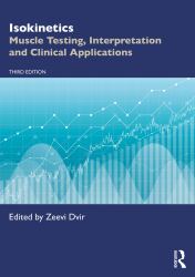 Isokinetics : Muscle Testing, Interpretation and Clinical Applications