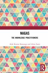 Nagas : The Knowledge Practitioners