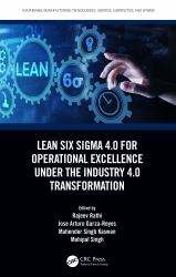 Lean Six Sigma 4. 0 for Operational Excellence under the Industry 4. 0 Transformation