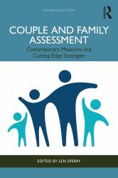 Couple and Family Assessment : Contemporary Measures and Cutting-Edge Strategies