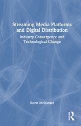 Streaming Media Platforms and Digital Distribution : Industry Convergence and Technological Change