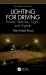 Lighting for Driving : Roads, Vehicles, Signs, and Signals