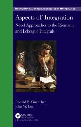 Aspects of Integration : Novel Approaches to the Riemann and Lebesgue Integrals