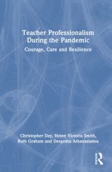 Teacher Professionalism During the Pandemic : Courage, Care and Resilience
