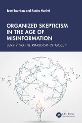 Organized Skepticism in the Age of Misinformation : Surviving the Kingdom of Gossip