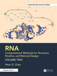 RNA: Computational Methods for Structure, Kinetics, and Rational Design : Volume Two
