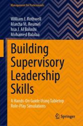 Building Supervisory Leadership Skills : A Hands-On Guide Using Tabletop Role-Play Simulations