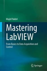 Mastering LabVIEW : From Basics to Data Acquisition and Control