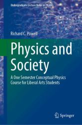 Physics and Society : A One Semester Conceptual Physics Course for Liberal Arts Students