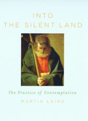 Into the Silent Land : A Guide to the Practice of Contemplation