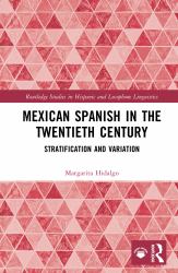 Mexican Spanish in the Twentieth Century : Stratification and Variation