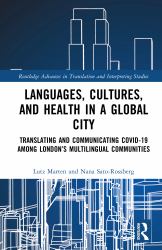 Languages, Cultures, and Health in a Global City : Translating and Communicating Covid-19 among London's Multilingual Communities
