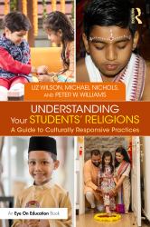 Understanding Your Students' Religions : A Guide to Culturally Responsive Practices