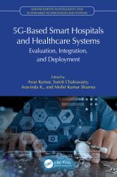 5G-Based Smart Hospitals and Healthcare Systems : Evaluation, Integration, and Deployment