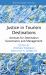 Justice in Tourism Destinations : Avenues for Destination Governance and Management