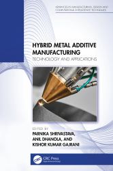 Hybrid Metal Additive Manufacturing : Technology and Applications