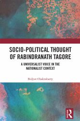Socio-Political Thought of Rabindranath Tagore : A Universalist Voice in the Nationalist Context