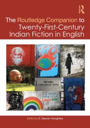 The Routledge Companion to Twenty-First-Century Indian Fiction in English