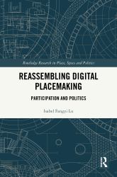 Reassembling Digital Placemaking : Participation and Politics