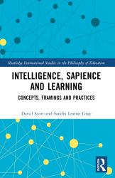 Intelligence, Sapience and Learning : Concepts, Framings and Practices