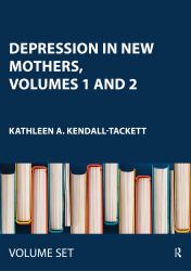 Depression in New Mothers, Volumes 1 And 2 : Causes, Consequences and Treatments