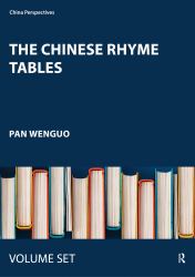 The Chinese Rhyme Tables : A New Probe into the Nature of Middle Chinese Phonology