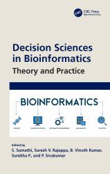 Decision Sciences in Bioinformatics : Theory and Practice