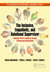 The Inclusive, Empathetic, and Relational Supervisor : Managing Diverse Employees Through Interpersonal Relationships