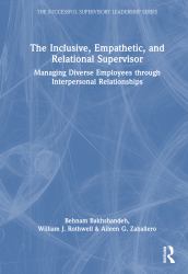The Inclusive, Empathetic, and Relational Supervisor : Managing Diverse Employees Through Interpersonal Relationships