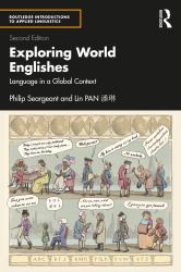 Exploring World Englishes : Language in a Global Context
