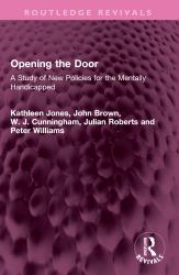 Opening the Door : A Study of New Policies for the Mentally Handicapped
