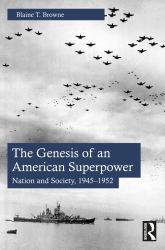 The Genesis of an American Superpower : Nation and Society, 1945-1952