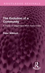 The Evolution of a Community : A Study of Dagenham after Forty Years