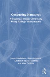 Conducting Narratives : Navigating Through Complexity Using Strategic Improvisation