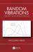 Random Vibrations : Theory and Applications