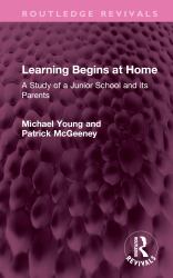 Learning Begins at Home : A Study of a Junior School and Its Parents