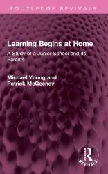 Learning Begins at Home : A Study of a Junior School and Its Parents