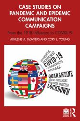 Case Studies on Pandemic and Epidemic Communication Campaigns : From the 1918 Influenza to COVID-19