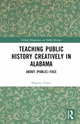 Teaching Public History Creatively in Alabama : About (Public) Face