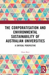 The Corporatisation and Environmental Sustainability of Australian Universities : A Critical Perspective