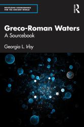 Greco-Roman Waters : A Sourcebook