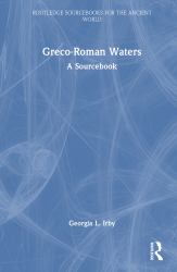 Greco-Roman Waters : A Sourcebook