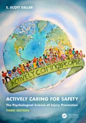 Actively Caring for Safety : The Psychological Science of Injury Prevention