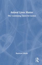 Animal Lives Matter : The Quest for Justice and Rights