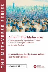 Cities in the Metaverse : Spatial Computing, Digital Twins, Avatars, Economics and Digital Habitation on the New Frontier