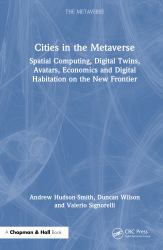 Cities in the Metaverse : Spatial Computing, Digital Twins, Avatars, Economics and Digital Habitation on the New Frontier