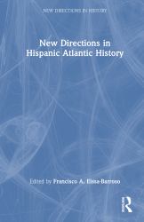 New Directions in Hispanic Atlantic History