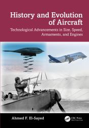 History and Evolution of Aircraft : Technological Advancements in Size, Speed, Armaments, and Engines