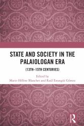State and Society in the Palaiologan Era : (13th-15th Centuries)