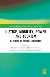 Justice, Power, and Mobility in Tourism : In Search of Ethical Encounters